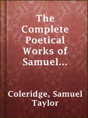 cover image of The Complete Poetical Works of Samuel Taylor Coleridge
